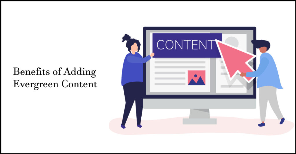 Benefits of Adding Evergreen Content