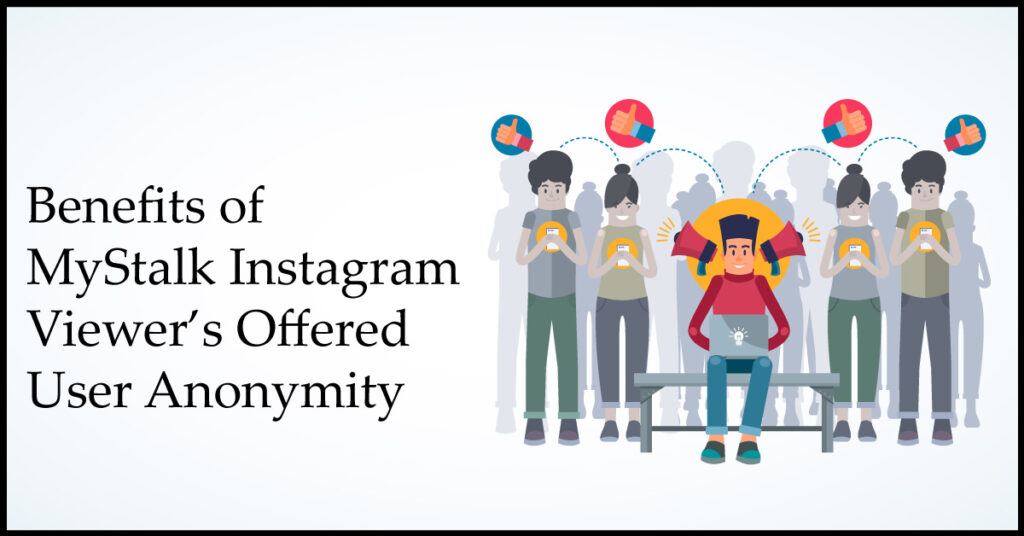 Benefits of MyStalk Instagram Viewer