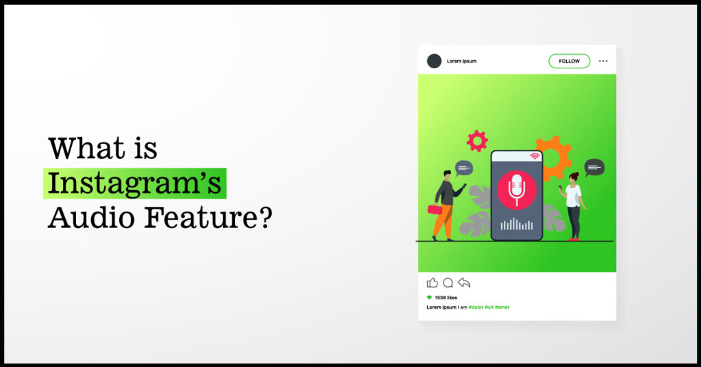 What is Instagram’s Audio Features