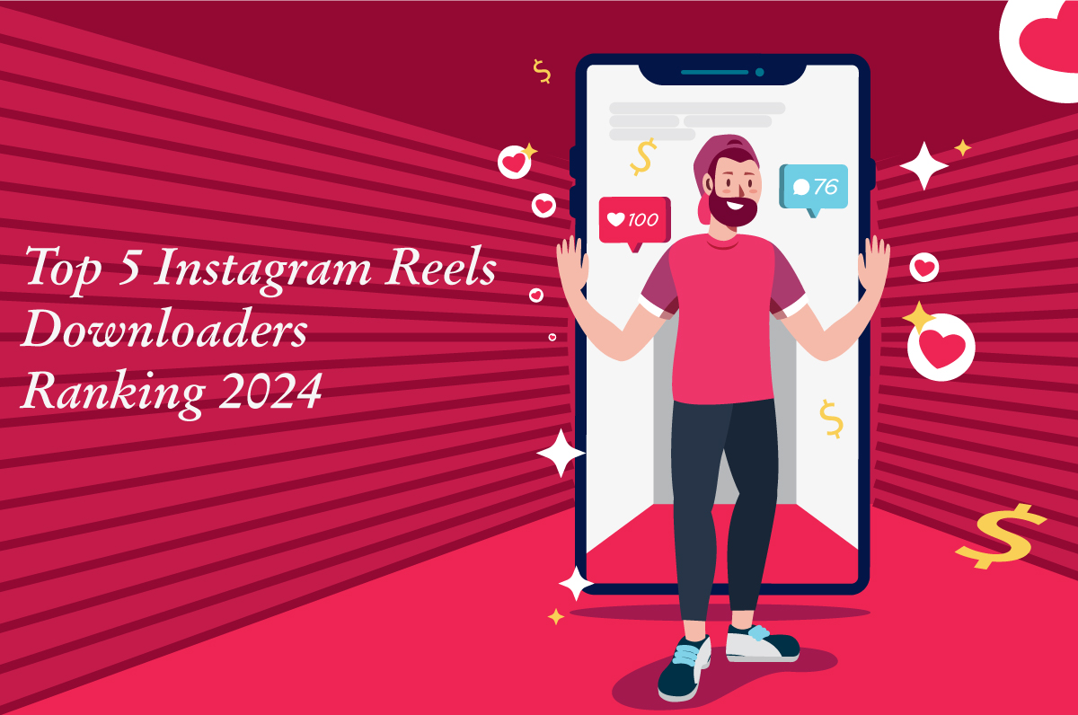 Top 5 Instagram Reels Downloaders Ranking 2024